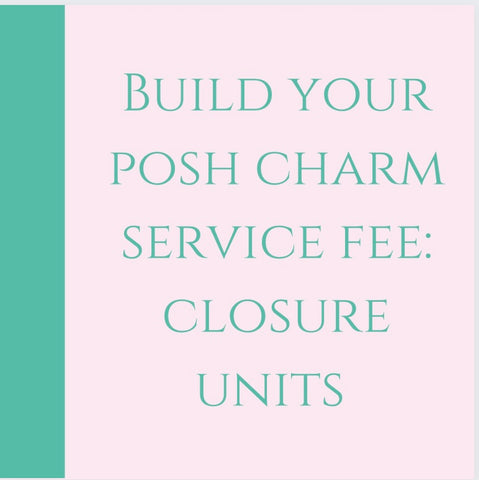 Build Your Posh Hair Charm: Closure Unit (SERVICE FEE)