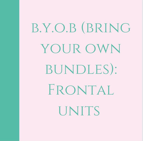 B.Y.O.B (Bring Your Own Bundles): Frontal Unit